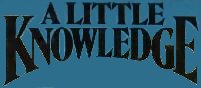 A Little Knowledge